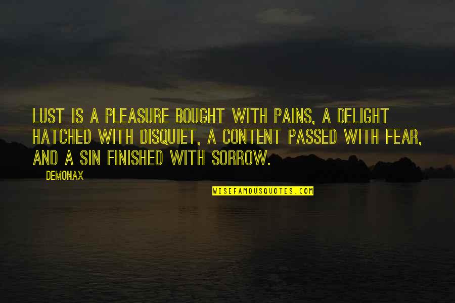 Sin Of Lust Quotes By Demonax: Lust is a pleasure bought with pains, a