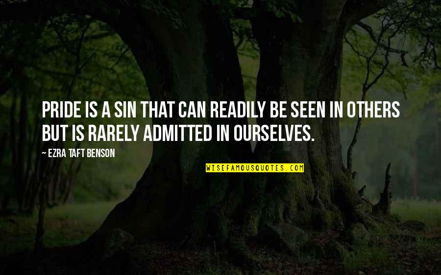 Sin Of Pride Quotes By Ezra Taft Benson: Pride is a sin that can readily be Sin Of Pride Quotes By Ezra Taft Benson: Pride is a sin that can readily be