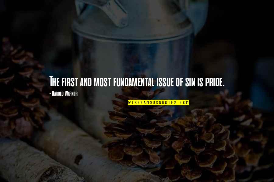 Sin Of Pride Quotes By Harold Warner: The first and most fundamental issue of sin