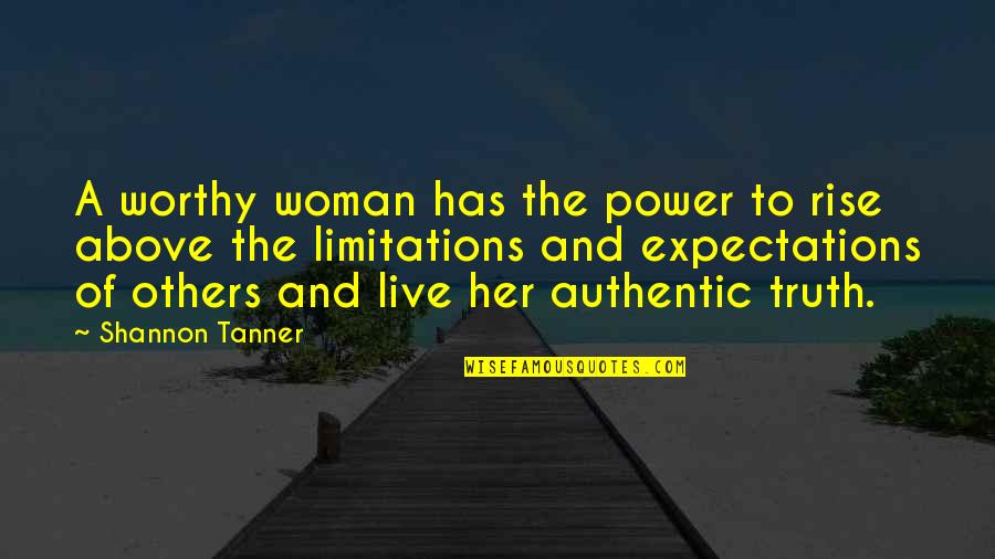 Sin Scarlet Letter Quotes By Shannon Tanner: A worthy woman has the power to rise Sin Scarlet Letter Quotes By Shannon Tanner: A worthy woman has the power to rise