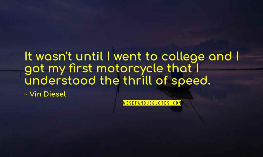 Sin2theta Quotes By Vin Diesel: It wasn't until I went to college and Sin2theta Quotes By Vin Diesel: It wasn't until I went to college and