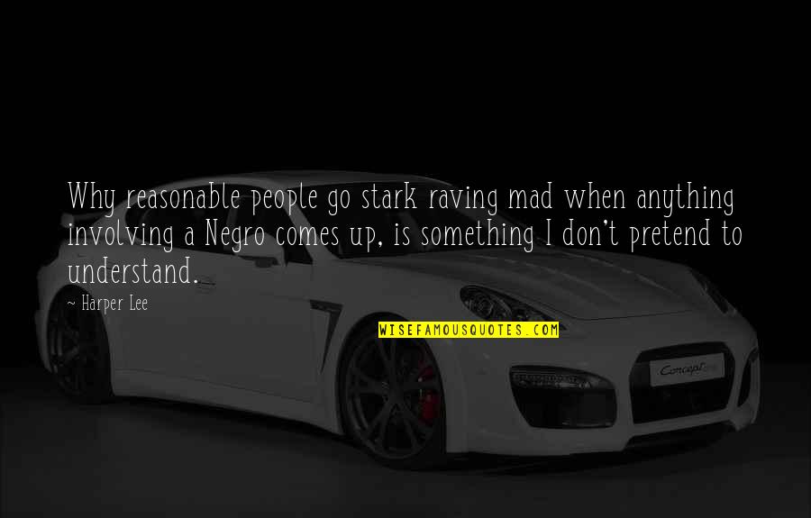 Sin2x Quotes By Harper Lee: Why reasonable people go stark raving mad when Sin2x Quotes By Harper Lee: Why reasonable people go stark raving mad when