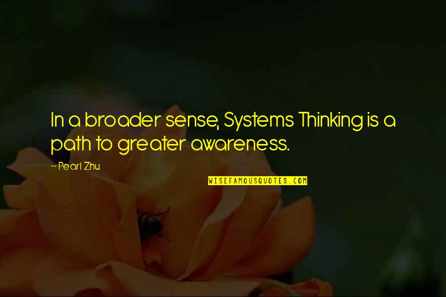 Sinad Measurement Quotes By Pearl Zhu: In a broader sense, Systems Thinking is a
