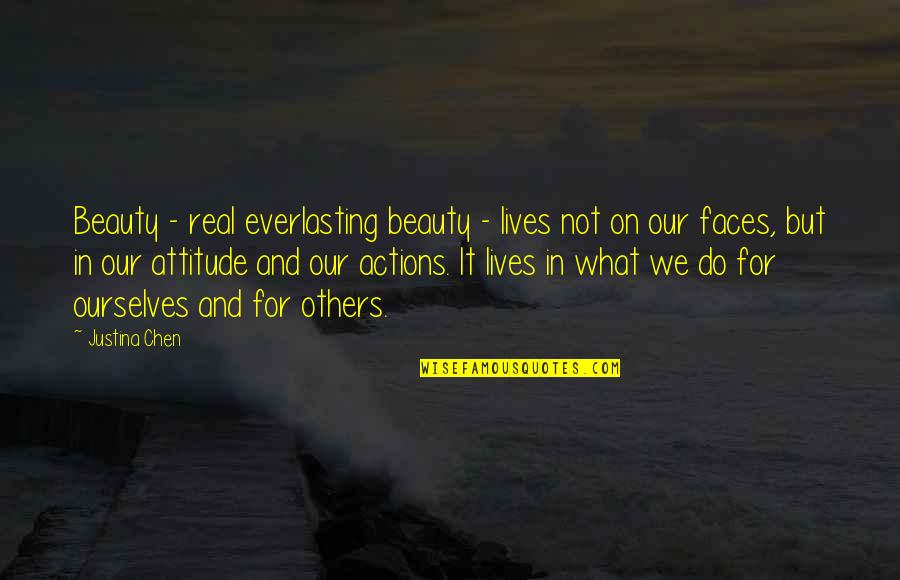 Sinadef Quotes By Justina Chen: Beauty - real everlasting beauty - lives not