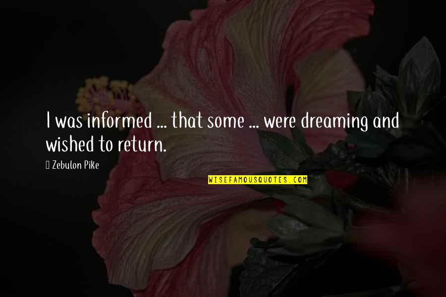 Sinagot Quotes By Zebulon Pike: I was informed ... that some ... were