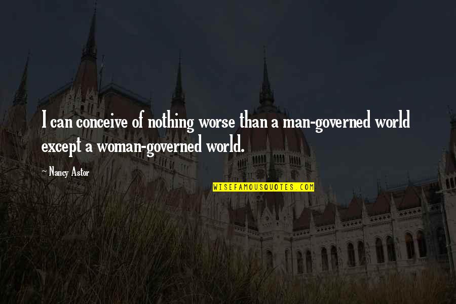 Sinbad Quotes By Nancy Astor: I can conceive of nothing worse than a Sinbad Quotes By Nancy Astor: I can conceive of nothing worse than a