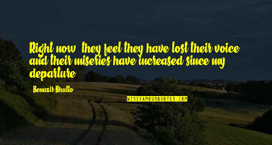 Since I Lost You Quotes By Benazir Bhutto: Right now, they feel they have lost their Since I Lost You Quotes By Benazir Bhutto: Right now, they feel they have lost their