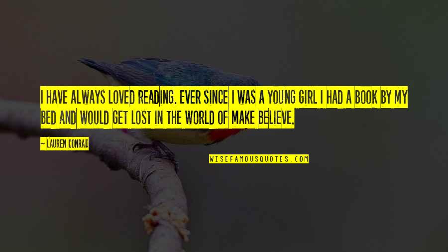 Since I Lost You Quotes By Lauren Conrad: I have always loved reading. Ever since I Since I Lost You Quotes By Lauren Conrad: I have always loved reading. Ever since I