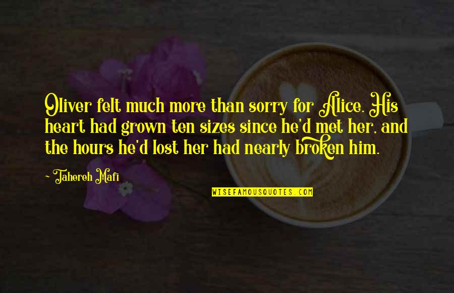 Since I Met You Love Quotes By Tahereh Mafi: Oliver felt much more than sorry for Alice.
