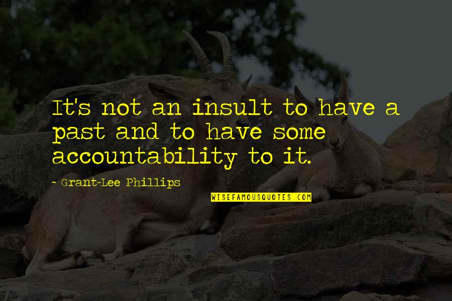 Sincerity Of Hearts Quotes By Grant-Lee Phillips: It's not an insult to have a past