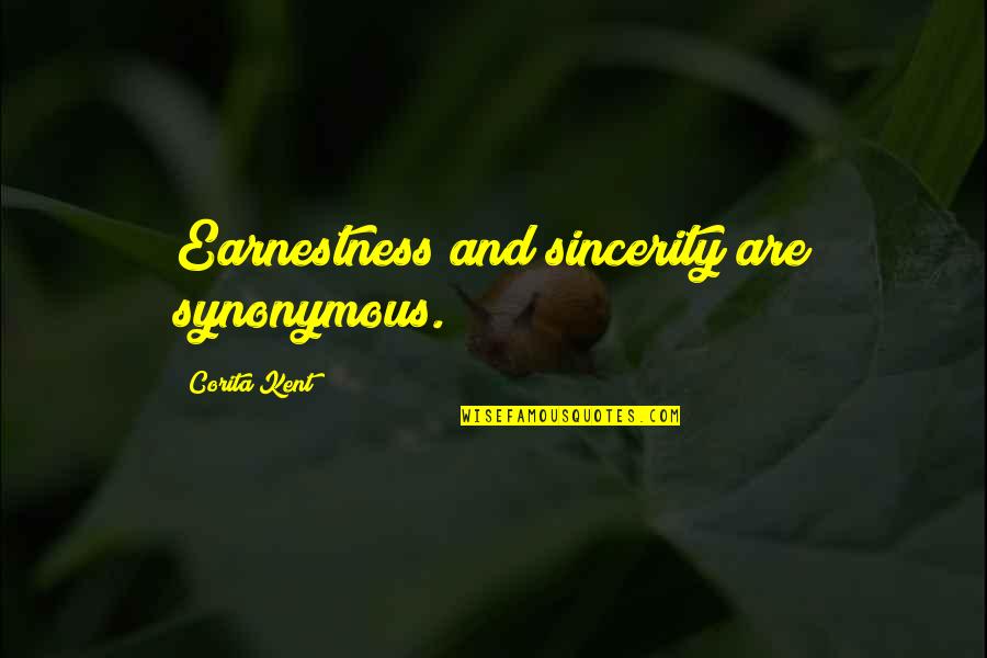 Sincerity Quotes By Corita Kent: Earnestness and sincerity are synonymous. Sincerity Quotes By Corita Kent: Earnestness and sincerity are synonymous.