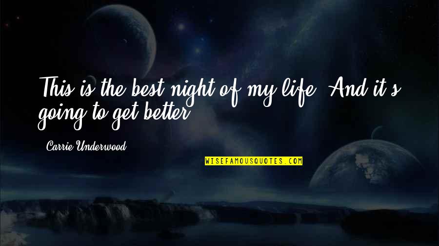 Sinclaire Academy Quotes By Carrie Underwood: This is the best night of my life. Sinclaire Academy Quotes By Carrie Underwood: This is the best night of my life.