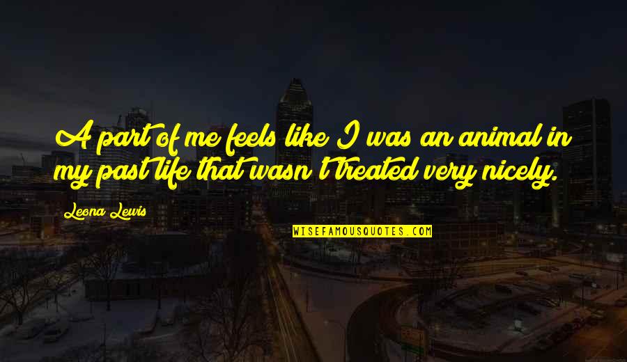 Sinclinales Quotes By Leona Lewis: A part of me feels like I was