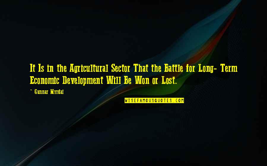 Sincoff Md Quotes By Gunnar Myrdal: It Is in the Agricultural Sector That the
