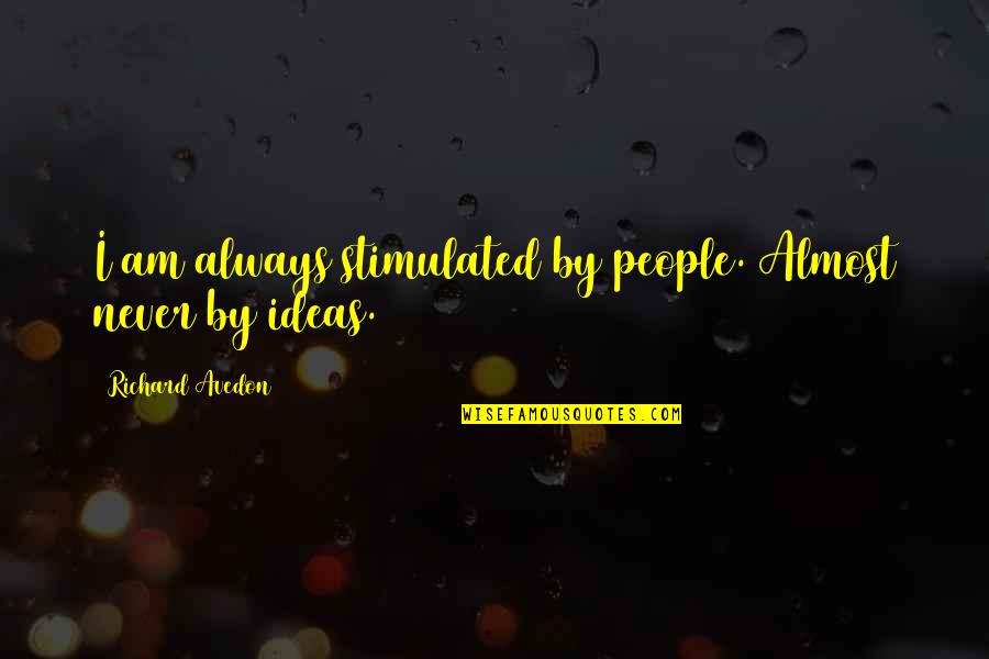 Sincronizacion Correa Quotes By Richard Avedon: I am always stimulated by people. Almost never