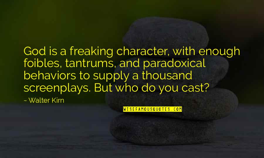 Sincronizacion Correa Quotes By Walter Kirn: God is a freaking character, with enough foibles,