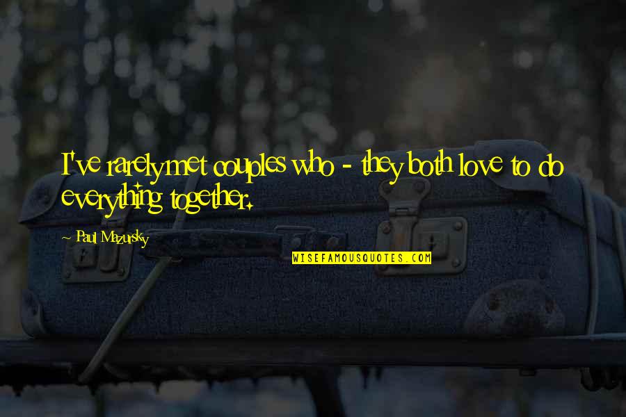 Sindermann Case Quotes By Paul Mazursky: I've rarely met couples who - they both