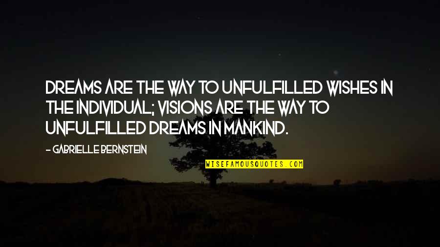 Sindhi Topi Ajrak Day Quotes By Gabrielle Bernstein: Dreams are the way to unfulfilled wishes in