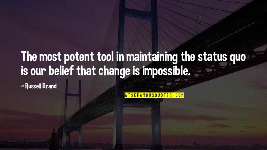 Sindhu River Quotes By Russell Brand: The most potent tool in maintaining the status Sindhu River Quotes By Russell Brand: The most potent tool in maintaining the status