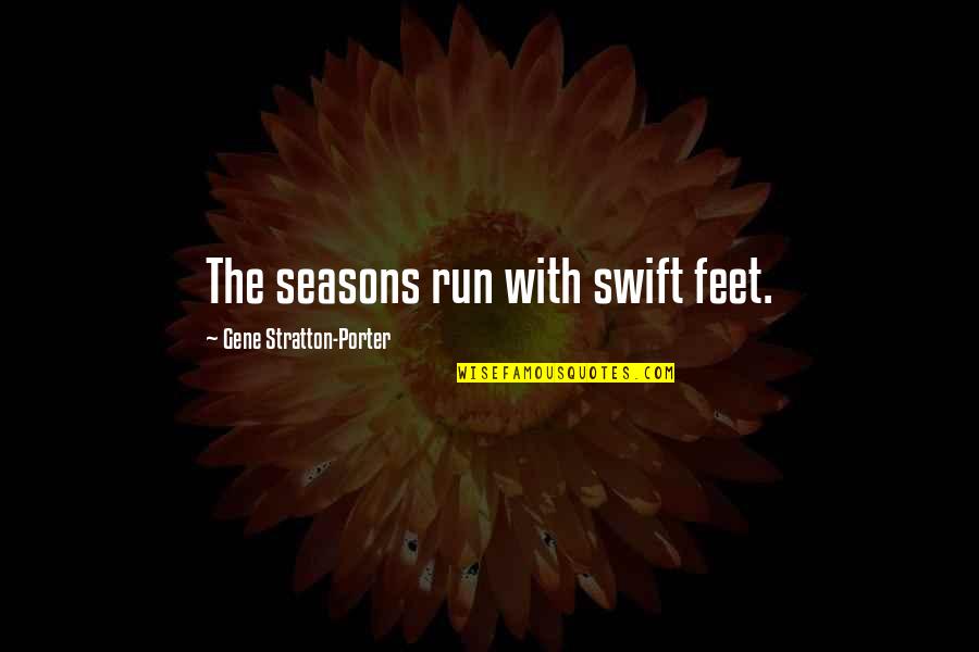 Sindicato Dos Quotes By Gene Stratton-Porter: The seasons run with swift feet.