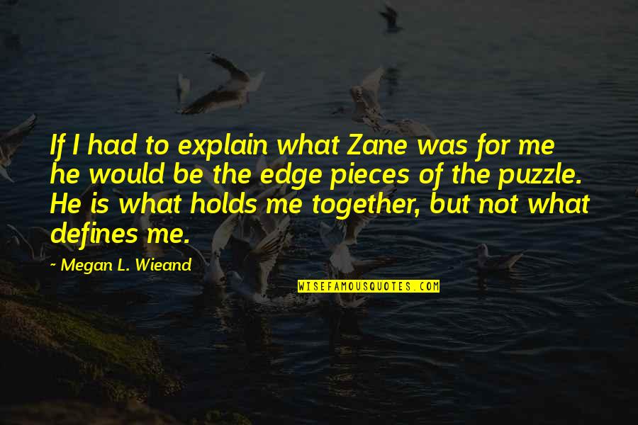 Sindirim Enzimi Quotes By Megan L. Wieand: If I had to explain what Zane was Sindirim Enzimi Quotes By Megan L. Wieand: If I had to explain what Zane was