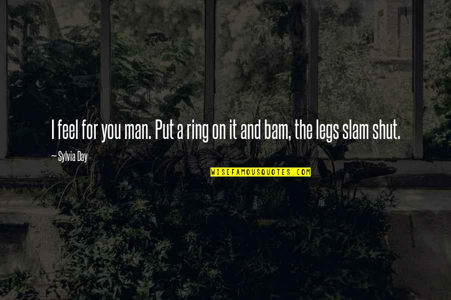 Sindirim Enzimi Quotes By Sylvia Day: I feel for you man. Put a ring