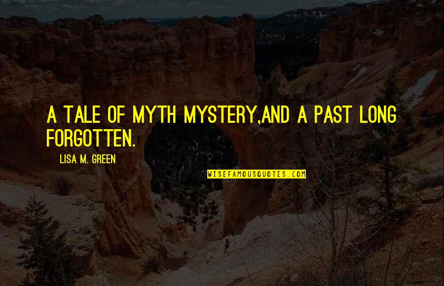 Sindon Quotes By Lisa M. Green: a tale of myth mystery,and a past long