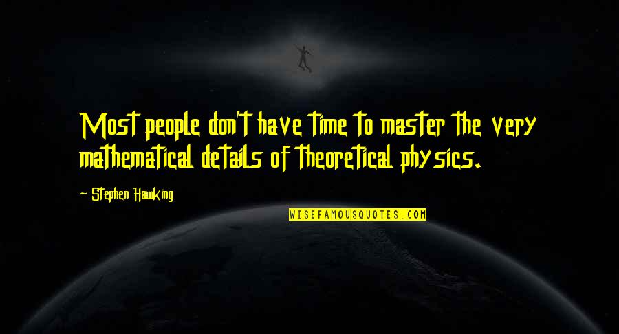 Sindoor Quotes By Stephen Hawking: Most people don't have time to master the