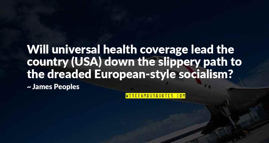 Sindra Lol Quotes By James Peoples: Will universal health coverage lead the country (USA)