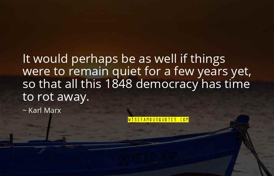 Sindre Herskestad Quotes By Karl Marx: It would perhaps be as well if things