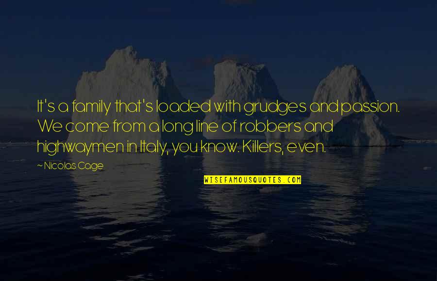 Sindur Khela Quotes By Nicolas Cage: It's a family that's loaded with grudges and