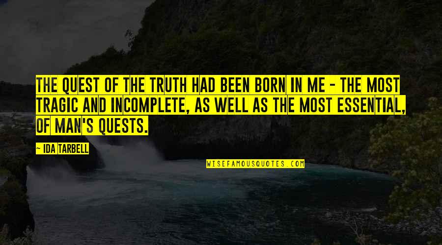 Sinecure Pronunciation Quotes By Ida Tarbell: The quest of the truth had been born Sinecure Pronunciation Quotes By Ida Tarbell: The quest of the truth had been born