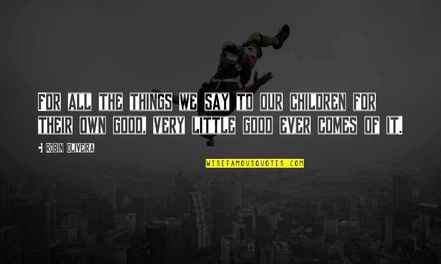 Sinek Partners Quotes By Robin Oliveira: For all the things we say to our