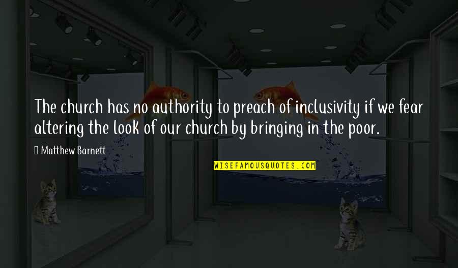 Sinekler Nasil Quotes By Matthew Barnett: The church has no authority to preach of Sinekler Nasil Quotes By Matthew Barnett: The church has no authority to preach of