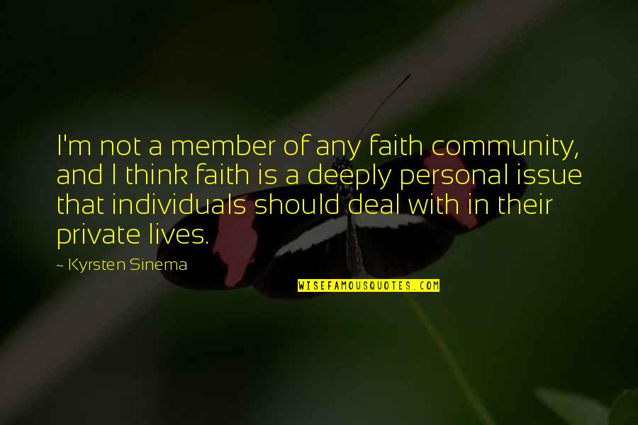 Sinema Quotes By Kyrsten Sinema: I'm not a member of any faith community,