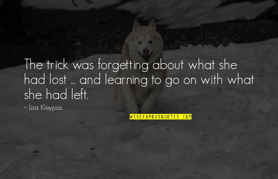 Sinestesia Adalah Quotes By Lisa Kleypas: The trick was forgetting about what she had