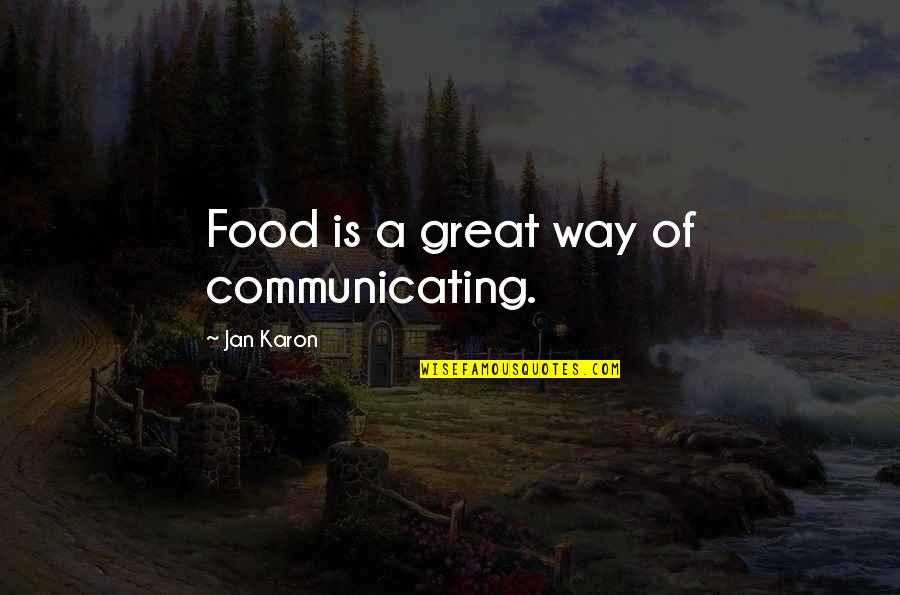 Sinethemba Jantjie Quotes By Jan Karon: Food is a great way of communicating.