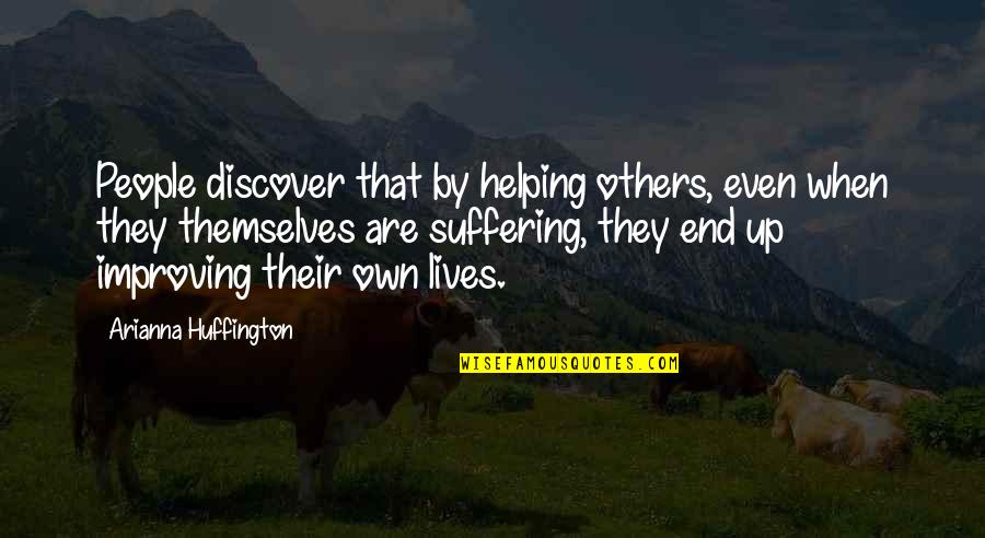 Sinfonia Quotes By Arianna Huffington: People discover that by helping others, even when