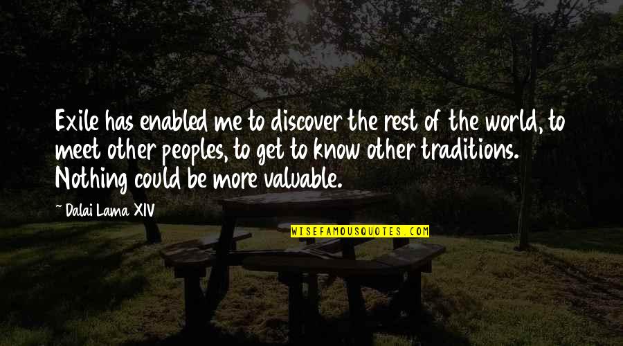 Sing Me Home Quotes By Dalai Lama XIV: Exile has enabled me to discover the rest