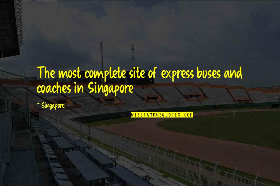 Singapore Quotes By Singapore: The most complete site of express buses and