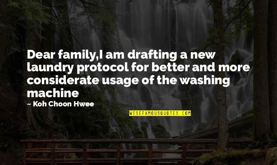 Singapore's Quotes By Koh Choon Hwee: Dear family,I am drafting a new laundry protocol