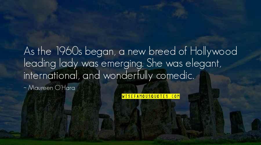 Singela Doce Quotes By Maureen O'Hara: As the 1960s began, a new breed of