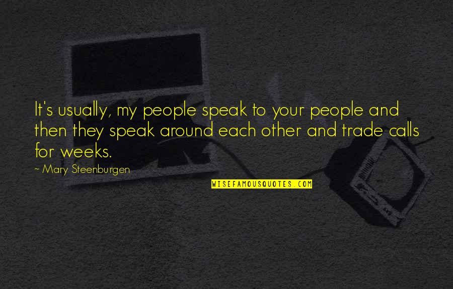 Singes Quotes By Mary Steenburgen: It's usually, my people speak to your people