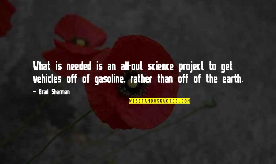Singha Quotes By Brad Sherman: What is needed is an all-out science project Singha Quotes By Brad Sherman: What is needed is an all-out science project