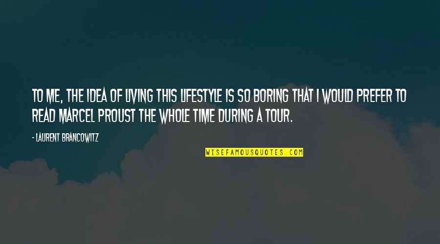 Singha Quotes By Laurent Brancowitz: To me, the idea of living this lifestyle Singha Quotes By Laurent Brancowitz: To me, the idea of living this lifestyle