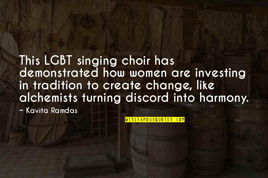 Singing Harmony Quotes By Kavita Ramdas: This LGBT singing choir has demonstrated how women