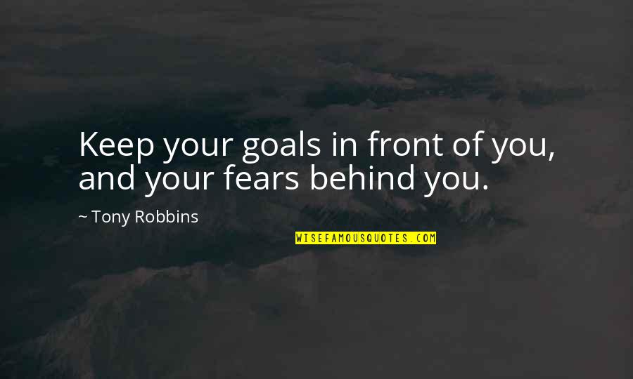 Singing Hobby Quotes By Tony Robbins: Keep your goals in front of you, and