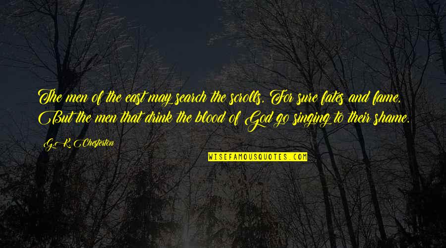 Singing To God Quotes By G.K. Chesterton: The men of the east may search the Singing To God Quotes By G.K. Chesterton: The men of the east may search the