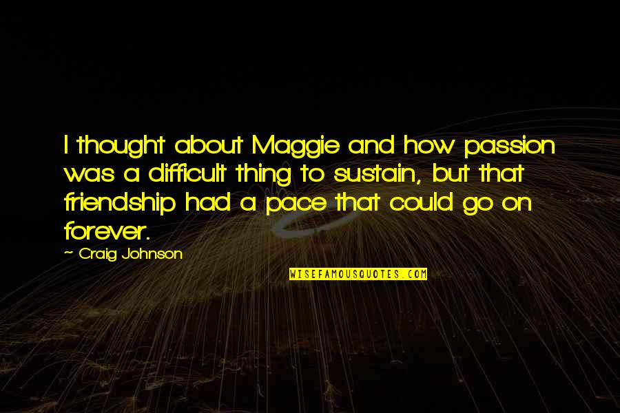 Singing Tumblr Quotes By Craig Johnson: I thought about Maggie and how passion was