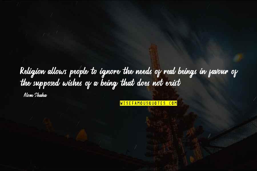 Singlas Quotes By Alom Shaha: Religion allows people to ignore the needs of Singlas Quotes By Alom Shaha: Religion allows people to ignore the needs of